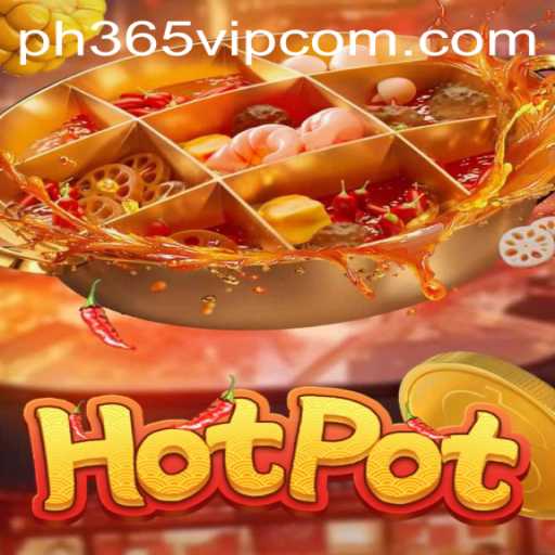 Discover the Exciting World of Hotpot: A Game-Changer on PH365 VIP