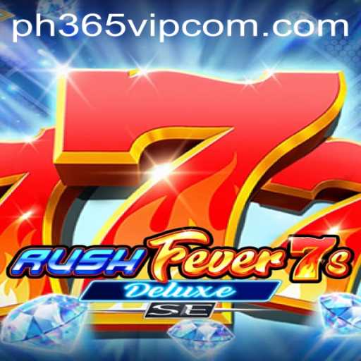 Exploring the Thrills of RushFever7sDeluxeSE: A Premier Gaming Experience with PH365 VIP